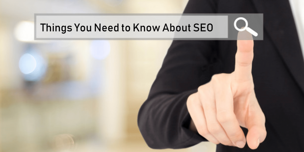 Things You Need to Know About SEO